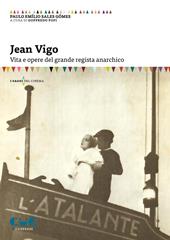 Jean Vigo. Vita e opere del grande regista anarchico