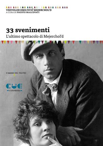 33 svenimenti. L'ultimo spettacolo di Mejerchol’d - Vsevolod Mejerchol'd - Libro Cue Press 2020, I saggi | Libraccio.it