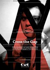 Cross the Gap. Attraversamenti nei teatri del possibile con Factory Compagnia Transadriatica