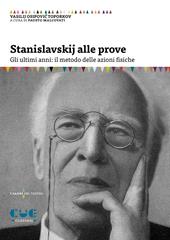 Stanislavskij alle prove. Gli ultimi anni: il metodo delle azioni fisiche