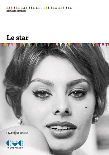 Le star - Edgar Morin - Libro Cue Press 2021, I saggi del cinema | Libraccio.it