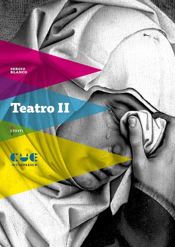 Teatro. Kassandra, Ostia, Quando passerai sulla mia tomba, Cartografia di una sparizione, Traffico. Vol. 2 - Sergio Blanco - Libro Cue Press 2022, I testi | Libraccio.it