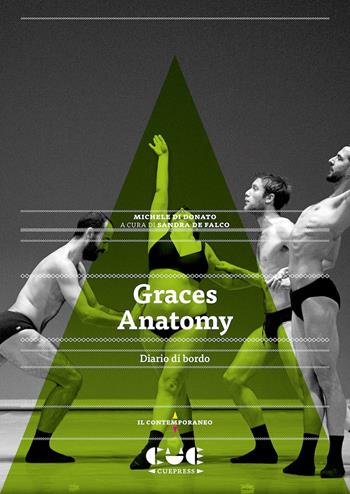 Graces Anatomy. Diario di bordo - Michele Di Donato - Libro Cue Press 2022, Il contemporaneo | Libraccio.it