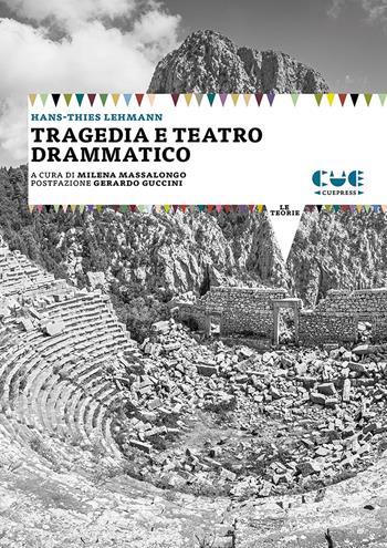 Tragedia e teatro drammatico - Hans-Thies Lehmann - Libro Cue Press 2022, Le teorie | Libraccio.it