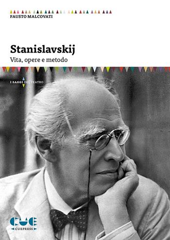 Stanislavskij. Vita, opere e metodo - Fausto Malcovati - Libro Cue Press 2021, I saggi | Libraccio.it