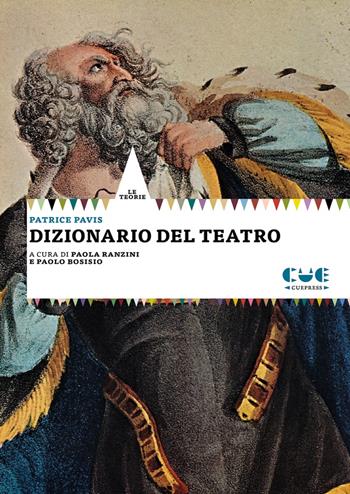 Dizionario del teatro - Patrice Pavis - Libro Cue Press 2022, Le teorie | Libraccio.it