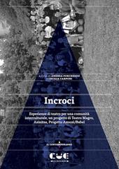 Incroci. Esperienze di teatro per una comunità interculturale, un progetto di Teatro Magro, Asinitas, Progetto Amunì/Babel