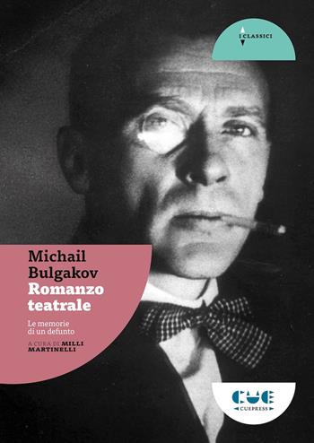 Romanzo teatrale - Michail Bulgakov - Libro Cue Press 2022, I classici | Libraccio.it