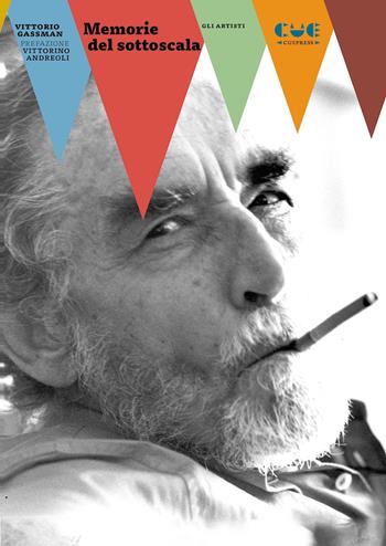 Memorie del sottoscala - Vittorio Gassman - Libro Cue Press 2022, Gli artisti | Libraccio.it