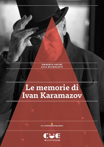 Le memorie di Ivan Karamazov - Umberto Orsini, Luca Micheletti - Libro Cue Press 2022, Il contemporaneo | Libraccio.it