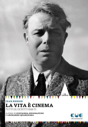 La vita è cinema. Tutti gli scritti 1926-71 - Jean Renoir - Libro Cue Press 2022, Le teorie | Libraccio.it