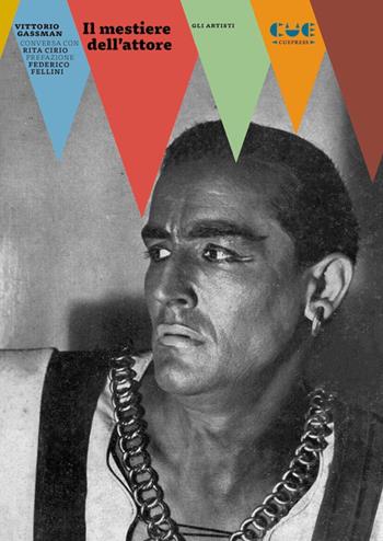 Il mestiere dell'attore - Vittorio Gassman, Rita Cirio - Libro Cue Press 2022, Gli artisti | Libraccio.it
