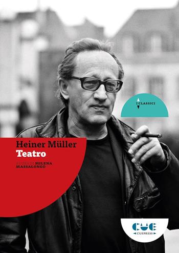 Heiner Müller. Teatro - Heiner Müller - Libro Cue Press 2023, I classici | Libraccio.it