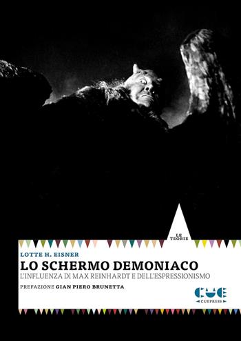 Lo schermo demoniaco. L'influenza di Max Reinhardt e dell'espressionismo - Lotte H. Eisner - Libro Cue Press 2023, Le teorie | Libraccio.it