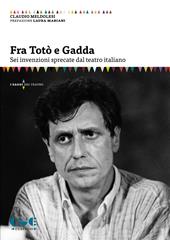 Fra Totò e Gadda. Sei invenzioni sprecate dal teatro italiano