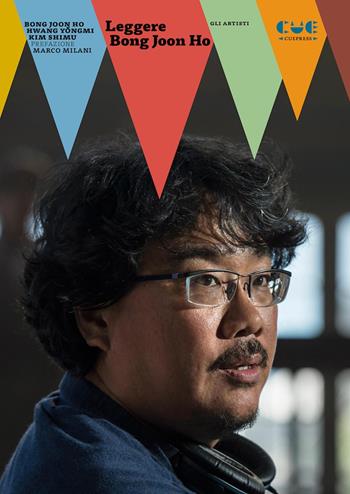 Leggere Bong Joon Ho - Joon Ho Bong, Yongmi Hwang, Shimu Kim - Libro Cue Press 2023, Gli artisti | Libraccio.it