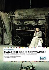 L'analisi degli spettacoli. Teatro, mimo, danza, teatro-danza, cinema