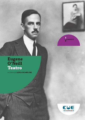 Teatro. Teatro; Partenza per Cardiff; La luna dei Caraibi; Olio; Sotto la croce; Il lungo viaggio di ritorno; L’imperatore Jones; Anna Christie; Desiderio sotto gli olmi - Eugene O'Neill - Libro Cue Press 2023 | Libraccio.it