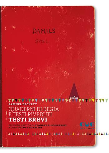 Quaderni di regia e testi riveduti. Testi brevi - Samuel Beckett - Libro Cue Press 2024, Le teorie | Libraccio.it