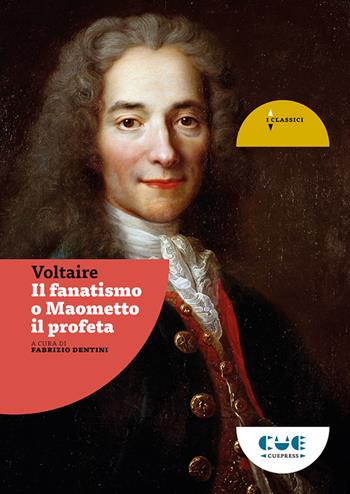 Il fanatismo o Maometto il profeta - Voltaire - Libro Cue Press 2024, I classici | Libraccio.it