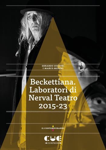 Beckettiana. Laboratori di Nerval Teatro 2015-23 - Gerardo Guccini, Marco Menini - Libro Cue Press 2024, Il contemporaneo | Libraccio.it
