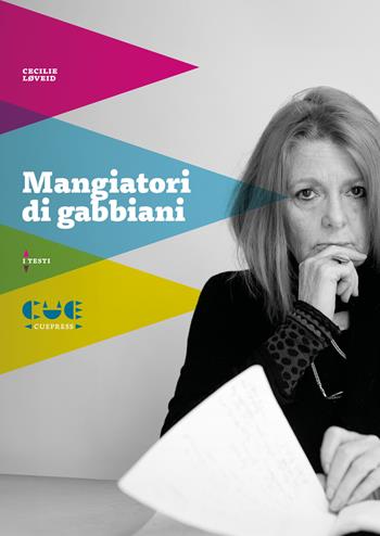 Mangiatori di gabbiani. Resta qui!; Mangiatori di gabbiani; L’inverno si sgretola - Cecilie Løveid - Libro Cue Press 2024, I testi | Libraccio.it