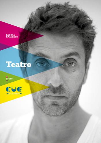 Teatro. L'arte del teatro. Prova - Pascal Rambert - Libro Cue Press 2025 | Libraccio.it