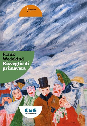 Risveglio di primavera - Frank Wedekind - Libro Cue Press 2025, I classici | Libraccio.it