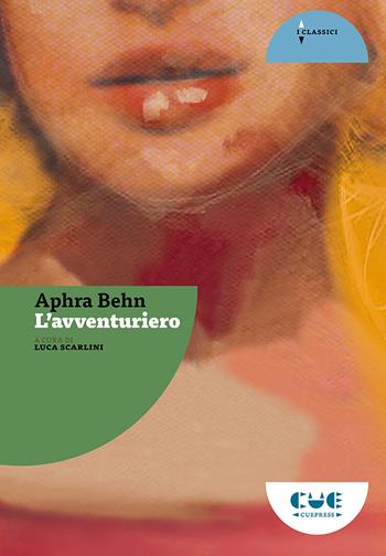 L'avventuriero - Aphra Behn - Libro Cue Press 2025, I classici | Libraccio.it