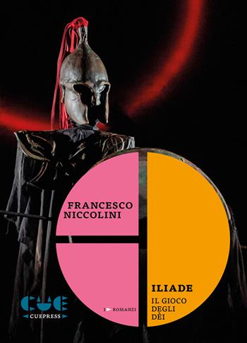 Iliade. Il gioco degli dèi - Francesco Niccolini - Libro Cue Press 2025 | Libraccio.it
