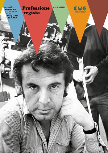 Professione regista - Milos Forman - Libro Cue Press 2025, Gli artisti | Libraccio.it