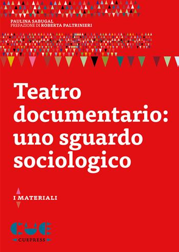 Teatro documentario - Paulina Sabugal - Libro Cue Press 2025 | Libraccio.it