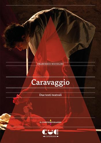 Caravaggio - Francesco Niccolini - Libro Cue Press 2025 | Libraccio.it