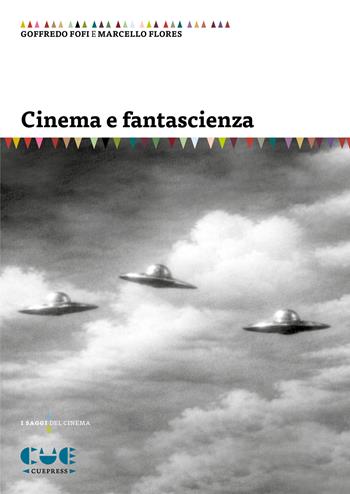 Cinema e fantascienza  - Libro Cue Press 2026, I saggi del cinema | Libraccio.it