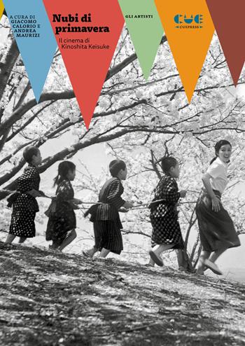 Nubi di primavera. Il cinema di Kinoshita Keisuke  - Libro Cue Press 2026 | Libraccio.it