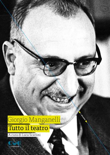 Tutto il teatro - Giorgio Manganelli - Libro Cue Press 2026 | Libraccio.it