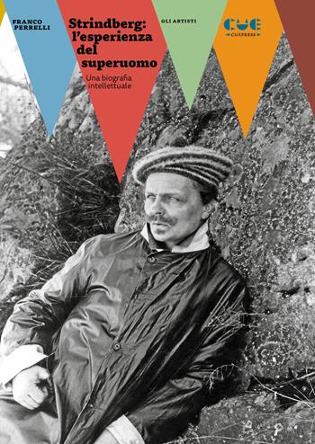 Strindberg: l’esperienza del superuomo. Una biografia intellettuale - Franco Perrelli - Libro Cue Press 2026 | Libraccio.it