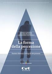 La forma della percezione. Daniele Albanese coreografo del presente