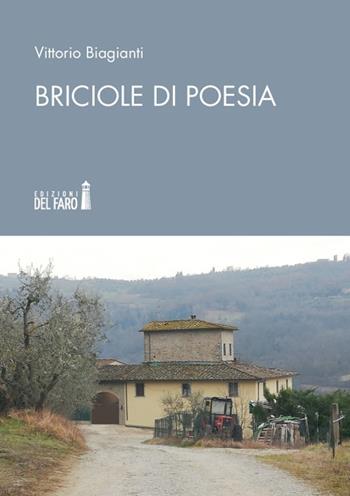 Briciole di poesia - Vittorio Biagianti - Libro Edizioni del Faro 2019 | Libraccio.it