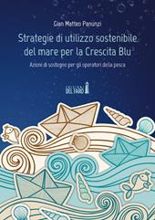 Strategie di utilizzo sostenibile del mare per la Crescita Blu. Azioni di sostegno per gli operatori della pesca