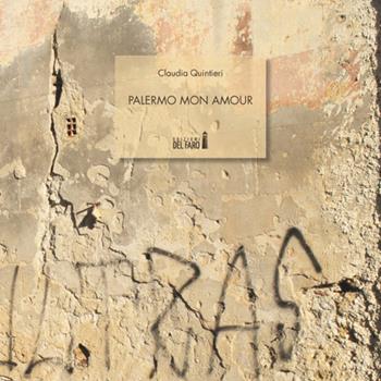 Palermo mon amour - Claudia Quintieri - Libro Edizioni del Faro 2020 | Libraccio.it