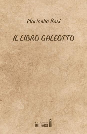 Il libro galeotto - Marinella Rosi - Libro Edizioni del Faro 2020 | Libraccio.it