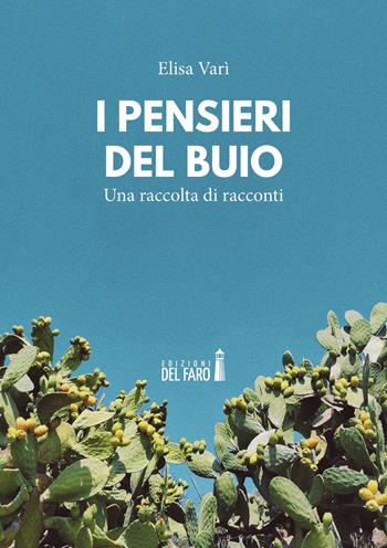 I pensieri del buio. Una raccolta di racconti. Nuova ediz. - Adriano Zuccatti - Libro Edizioni del Faro 2020 | Libraccio.it
