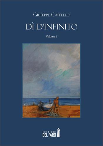 Dì d'infinito. Vol. 2 - Giuseppe Cappello - Libro Edizioni del Faro 2021 | Libraccio.it