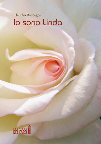 Io sono Linda - Claudio Raccagni - Libro Edizioni del Faro 2021 | Libraccio.it