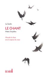 Le chant. Maître d'équilibre. Aborder le chant avec la sagesse du corps