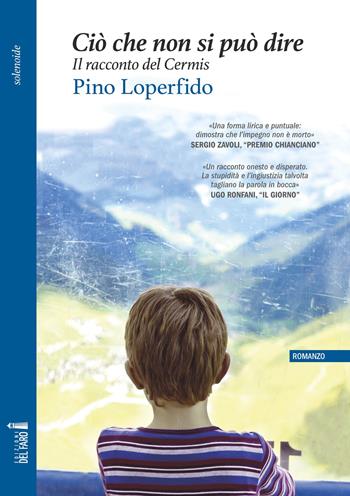 Ciò che non si può dire. Il racconto del Cermis - Pino Loperfido - Libro Edizioni del Faro 2022 | Libraccio.it
