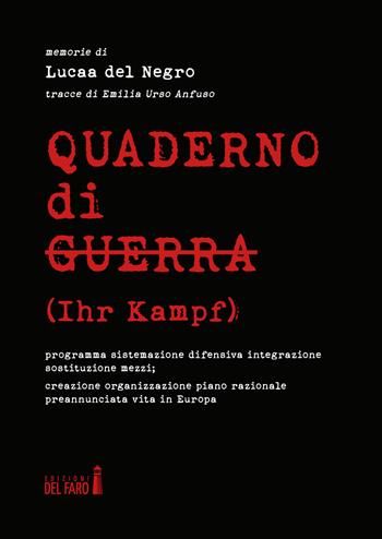 Quaderno di guerra (Ihr Kampf) - Lucaa Del Negro - Libro Edizioni del Faro 2022 | Libraccio.it