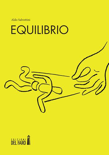 Equilibrio - Aldo Salvottini - Libro Edizioni del Faro 2022 | Libraccio.it