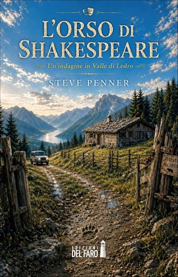 L'orso di Shakespeare. Un'indagine in Valle di Ledro - Steve Penner - Libro Edizioni del faro 2026 | Libraccio.it